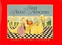 Three Proud Princesses (Paperback)