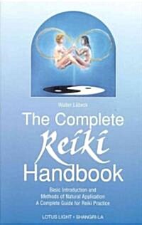 The Complete Reiki Handbook: Basic Introduction and Methods of Natural Application: A Complete Guide for Reiki Practice (Paperback)