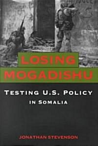 Losing Mogadishu (Hardcover)