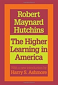 The Higher Learning in America: A Memorandum on the Conduct of Universities by Business Men (Paperback, 2)