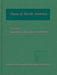 Flora of North America: North of Mexico; Volume 3: Magnoliophyta: Magnoliidae and Hamamelidae (Hardcover)
