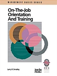 On-the-Job Orientation and Training : A Practical Guide to Enhanced Performance (Paperback)