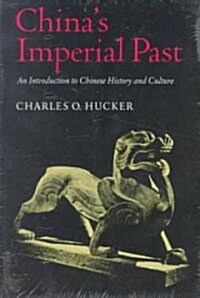 Chinas Imperial Past: An Introduction to Chinese History and Culture (Paperback)