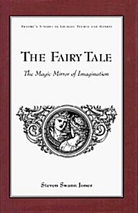 The Fairy Tale: A Magic Mirror of Imagination (Hardcover)