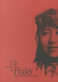 Life Among the Piutes: Their Wrongs and Claims (Paperback)