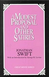 A Modest Proposal and Other Satirical Works (Paperback)