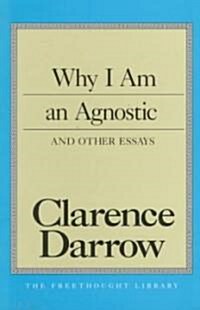 Why I Am an Agnostic and Other Essays (Paperback)