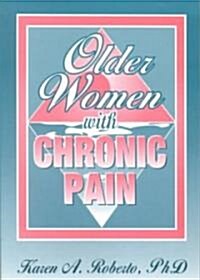Older Women With Chronic Pain (Paperback)