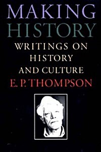 Making History: Writings on History and Culture (Paperback)