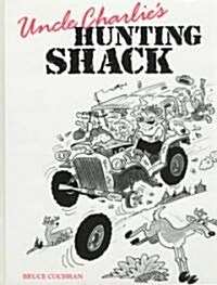 Uncle Charlies Hunting Shack (Hardcover)