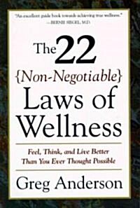 The 22 Non-Negotiable Laws of Wellness: Take Your Health Into Your Own Hands to Feel, Think, and Live Better Than You Ev (Paperback)