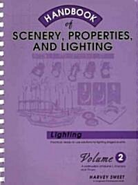 Handbook of Scenery, Properties, and Lighting (Paperback, 2nd, Spiral, Subsequent)