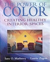 The Power of Color: Creating Healthy Interior Spaces (Hardcover)