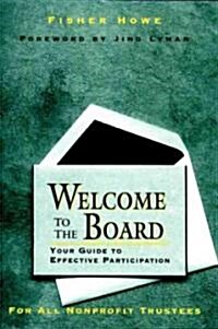 Welcome to the Board: Your Guide to Effective Participation (Hardcover)