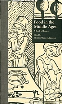 Food in the Middle Ages: A Book of Essays (Hardcover)