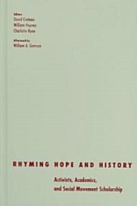 Rhyming Hope and History: Activists, Academics, and Social Movement Scholarship (Hardcover, 2)