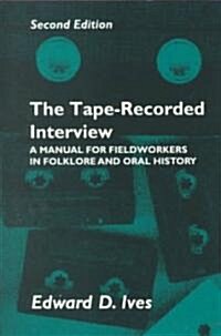Tape Recorded Interview: Manual Field Workers Folklore Oral History (Paperback, 2)