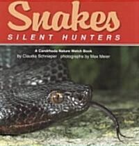Snakes: Silent Hunters (Hardcover)