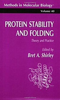 Protein Stability and Folding: Theory and Practice (Paperback, 1995)