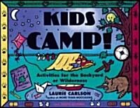 Kids Camp!: Activities for the Backyard or Wilderness (Paperback)