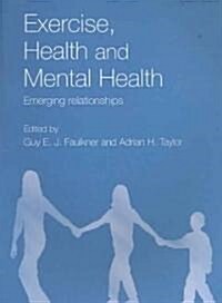 Exercise, Health and Mental Health : Emerging Relationships (Paperback)