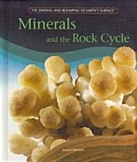 Minerals and the Rock Cycle (Library Binding)