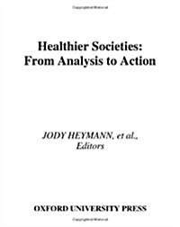 Healthier Societies: From Analysis to Action (Hardcover)