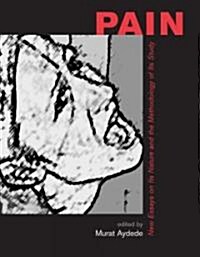 Pain: New Essays on Its Nature and the Methodology of Its Study (Paperback)