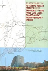 An Assessment Of Potential Health Effects From Exposure To Pave Paws Low-level Phased-array Radiofrequency Energy (Paperback)