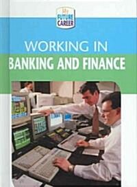 Working in Banking and Finance (Library Binding)