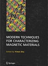 Modern Techniques for Characterizing Magnetic Materials (Hardcover, 2005)