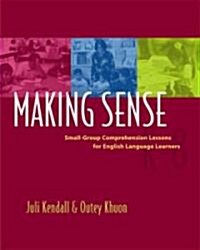 Making Sense: Small-Group Comprehension Lessons for English Language Learners (Paperback)