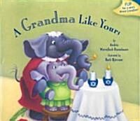 A Grandma Like Yours (School & Library)