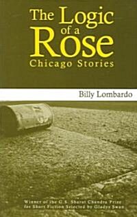 The Logic of a Rose: Chicago Stories (Paperback)