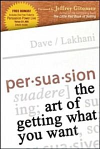 Persuasion: The Art of Getting What You Want (Hardcover)