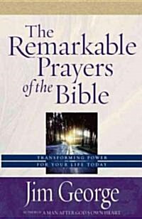 The Remarkable Prayers Of The Bible (Paperback)