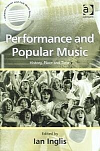 Performance and Popular Music : History, Place and Time (Hardcover)