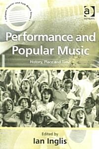 Performance and Popular Music : History, Place and Time (Paperback)