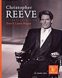 Christopher Reeve: Dont Lose Hope! (Library Binding)