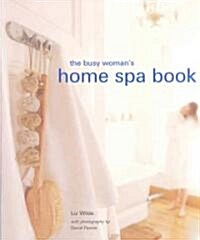 The Busy Womans Home Spa Book (Hardcover)