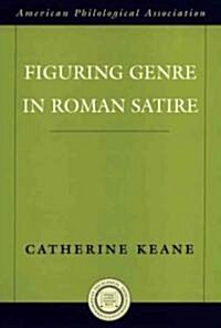 [중고] Figuring Genre in Roman Satire (Hardcover)