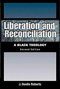 Liberation and Reconciliation, Second Edition: A Black Theology (Paperback, 2, Revised)