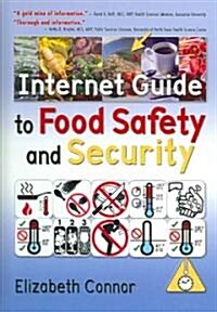 Internet Guide to Food Safety and Security (Hardcover, Uitg)