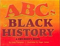 The Abcs of Black History: A Childrens Guide (Hardcover)