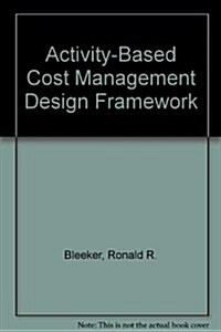 Activity-based Cost Management Design Framework (Hardcover)