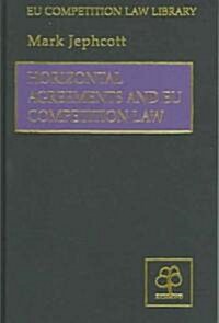 Horizontal Agreements and EU Competition Law : EU Competition Law Library (Hardcover)