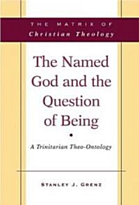 The Named God and the Question of Being: A Trinitarian Theo-Ontology (Hardcover)
