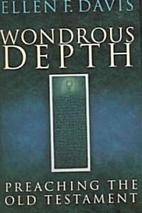 Wondrous Depth: Preaching the Old Testament (Paperback)