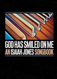 God Has Smiled on Me: An Isaiah Jones Songbook (Paperback)