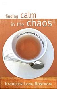 Finding Calm in the Chaos: Christian Devotions for Busy Women (Paperback)